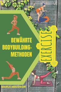 Bewährte Bodybuilding-Methoden