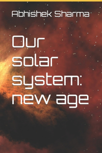 Our solar system: new age