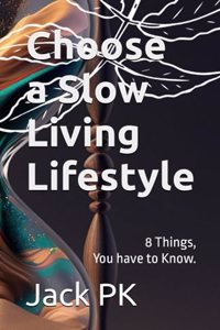 Choose a Slow Living Lifestyle