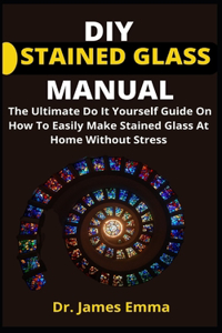 DIY Stained Glass Manual