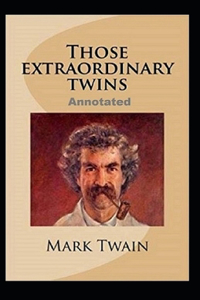 Those Extraordinary Twins (Annotated edition)