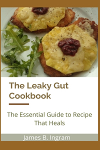 The Leaky Gut Cookbook
