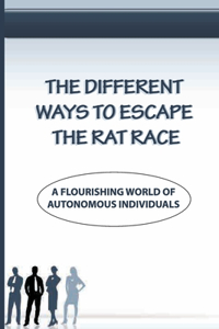 The Different Ways To Escape The Rat Race