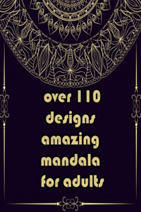 over 110 designs amazing mandala for adults