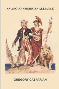 An Anglo-American Alliance