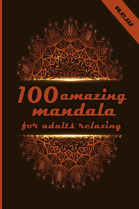 100 amazing mandala for adults relaxing