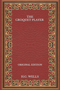 The Croquet Player - Original Edition