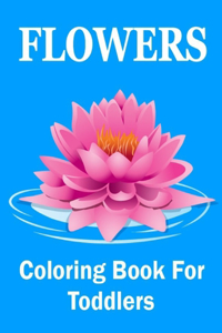Flowers Coloring Book For Toddlers