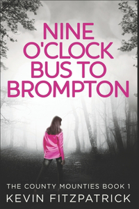 Nine O'Clock Bus To Brompton