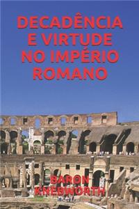 Decadência E Virtude No Império Romano