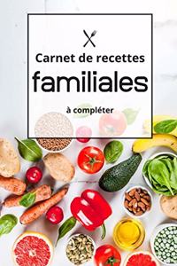 Carnet de Recettes Famililales à Completer