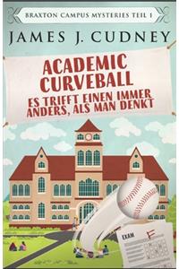 Academic Curveball - Es trifft einen immer anders, als man denkt