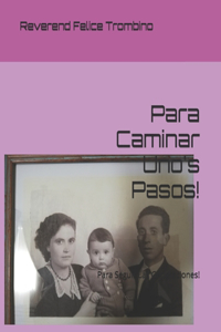 Para Caminar Uno's Pasos!