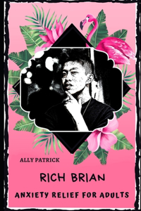 Rich Brian Anxiety Relief for Adults