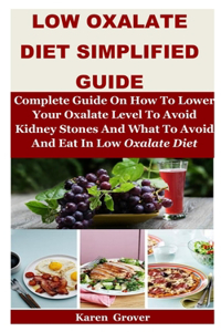Low Oxalate Diet Simplified Guide