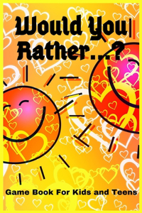 Would You Rather...?