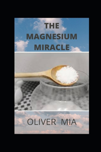 The Magnesium Miracle