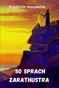 So sprach Zarathustra - Friedrich Nietzsche