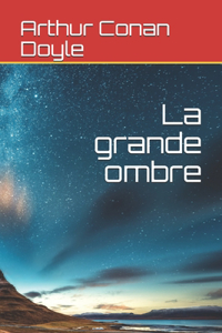 La grande ombre