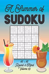 Summer of Sudoku 16 x 16 Round 4: Hard Volume 19: Relaxation Sudoku Travellers Puzzle Book Vacation Games Japanese Logic Number Mathematics Cross Sums Challenge 16 x 16 Grid Beginner