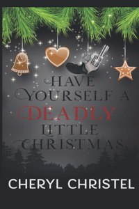 Have Yourself A Deadly Little Christmas