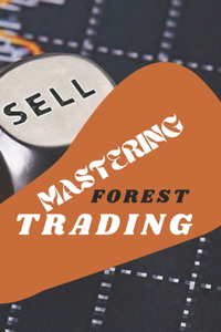 Mastering Forest Trading.
