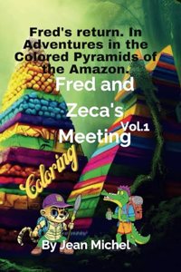 Fred's return. In Adventures in the Colored Pyramids of the Amazon. Fred and Zeca's Meeting. vol.1