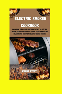 Electric Smoker Cookbook