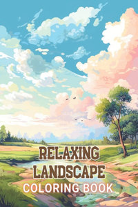 Relaxing Landscape Coloring Book For Adults