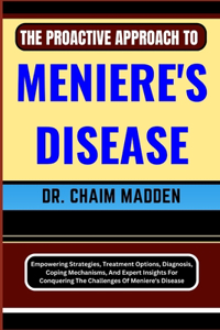 The Proactive Approach to Meniere's Disease