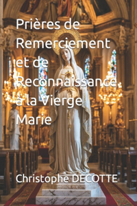 Prières de Remerciement et de Reconnaissance à la Vierge Marie