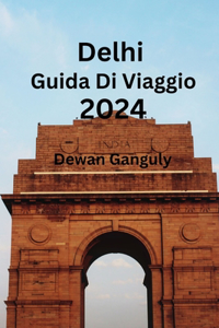 Delhi Guida Di Viaggio 2024