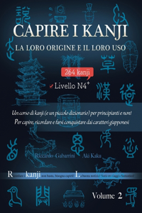 Capire i kanji, la loro origine e il loro uso - Volume 2