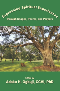 Expressing Spiritual Experiences through Images, Poems, and Prayers