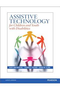 Assistive Technology for Children and Youth with Disabilities, Pearson Etext with Loose-Leaf Version -- Access Card Package