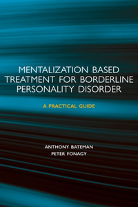 Mentalization-Based Treatment for Borderline Personality Disorder