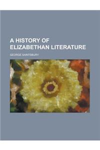 A History of Elizabethan Literature