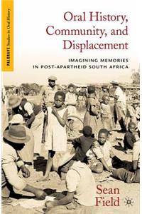 Oral History, Community, and Displacement