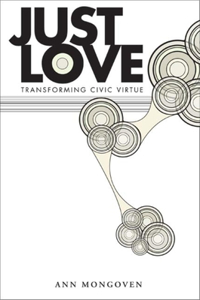 Just Love: Transforming Civic Virtue