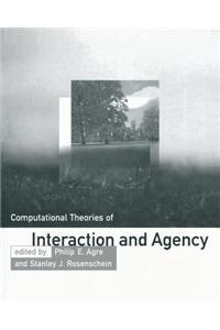 Computational Theories of Interaction and Agency