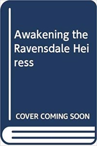 Awakening the Ravensdale Heiress