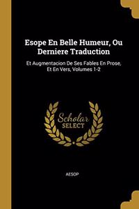 Esope En Belle Humeur, Ou Derniere Traduction