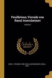 Feuilletons; Vorrede von Raoul Auernheimer; Volume 2