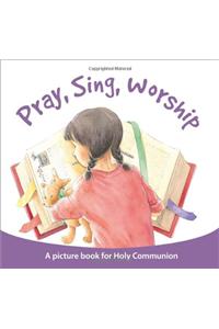 Pray, Sing, Worship