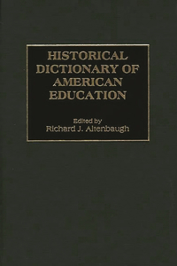 Historical Dictionary of American Education