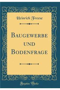 Baugewerbe und Bodenfrage (Classic Reprint)