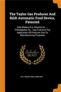 The Taylor Gas Producer and Bildt Automatic Feed Device, Patented