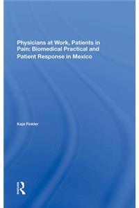 Physicians At Work, Patients In Pain