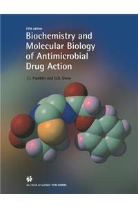 Biochemistry and Molecular Biology of Antimicrobial Drug Action