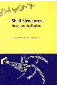 Shell Structures, Theory and Applications